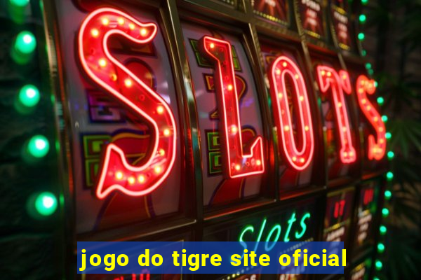 jogo do tigre site oficial